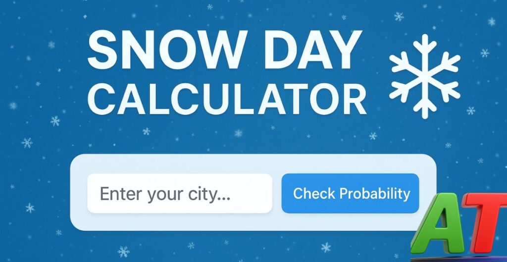 Snow Day Calculator digital design showing winter storm forecast and prediction for school closures